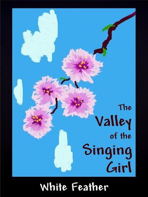cover image of The Valley of the Singing Girl
